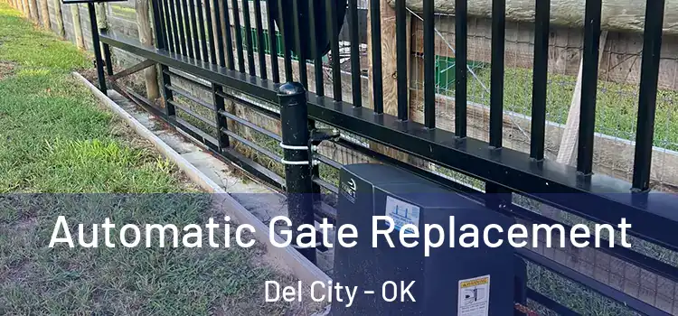  Automatic Gate Replacement Del City - OK