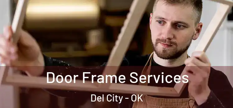 Door Frame Services Del City - OK