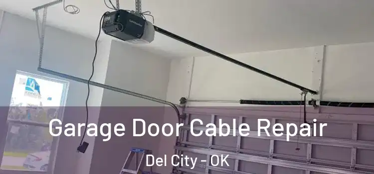  Garage Door Cable Repair Del City - OK
