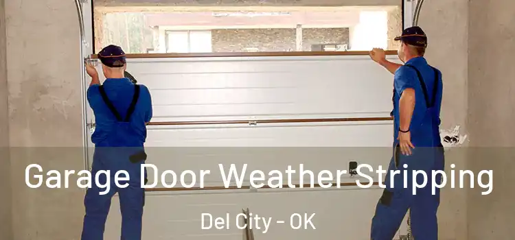  Garage Door Weather Stripping Del City - OK