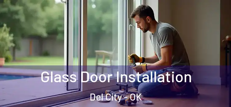 Glass Door Installation Del City - OK