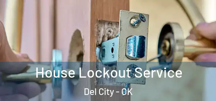  House Lockout Service Del City - OK