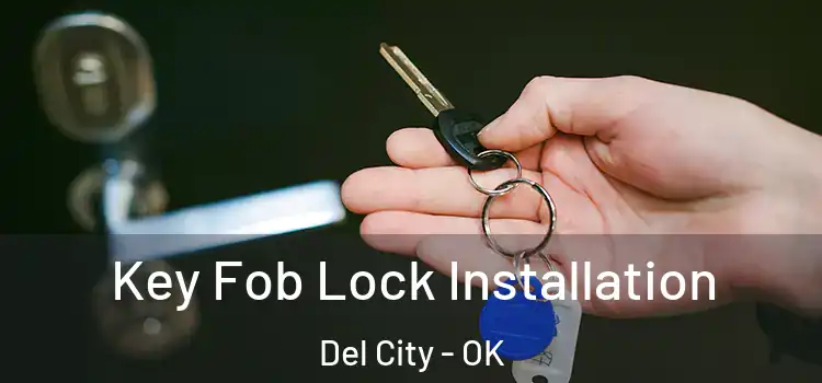  Key Fob Lock Installation Del City - OK