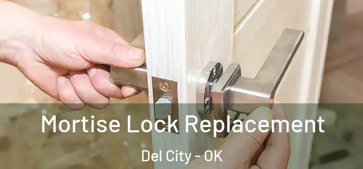 Mortise Lock Replacement Del City - OK